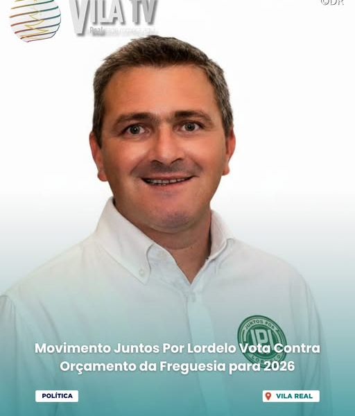 Movimento Juntos Por Lordelo Vota Contra Orçamento da Freguesia para 2026