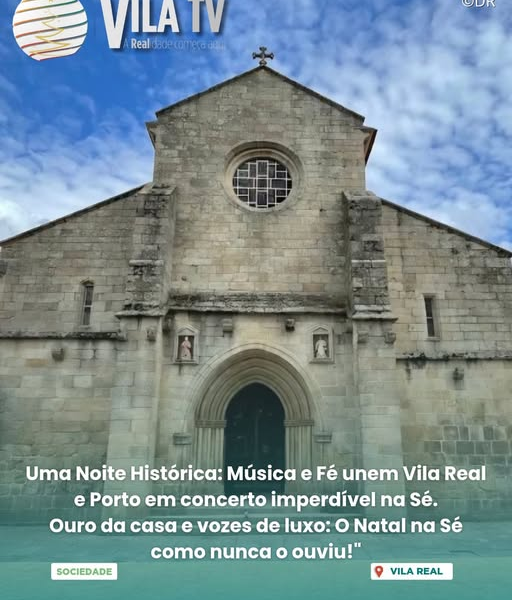 Sé de Vila Real Acolhe Encerramento Solene do Ano Jubilar com Concerto de Gala